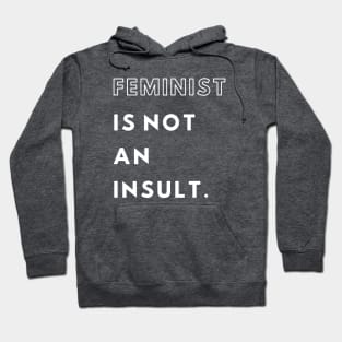 Feminist is not an insult text Hoodie